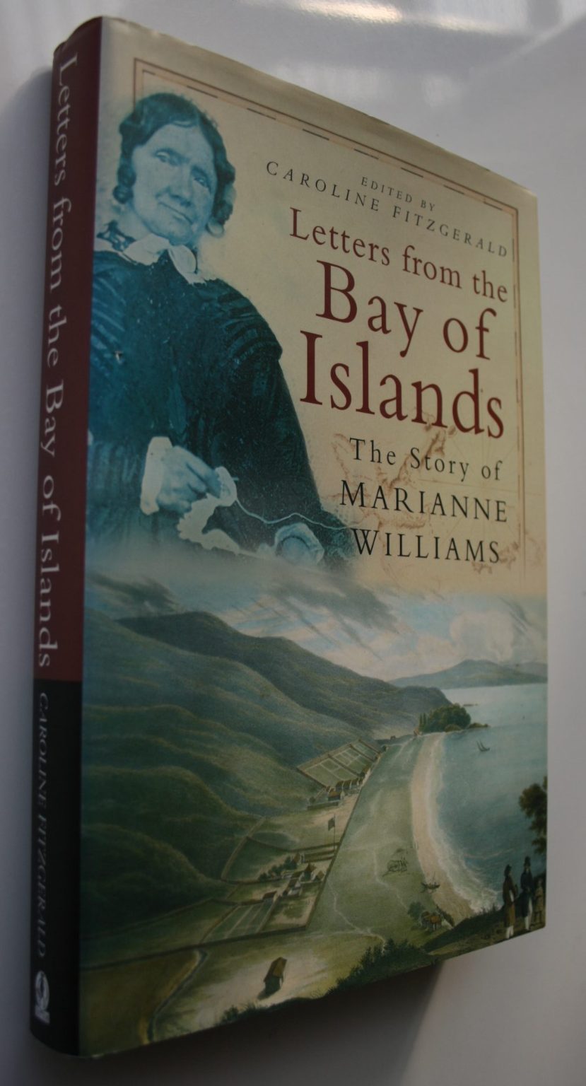 Letters from the Bay of Islands, The Story of Marianne Williams by Caroline Fitzgerald [editor]. first edition. SCARCE IN HARDBACK.