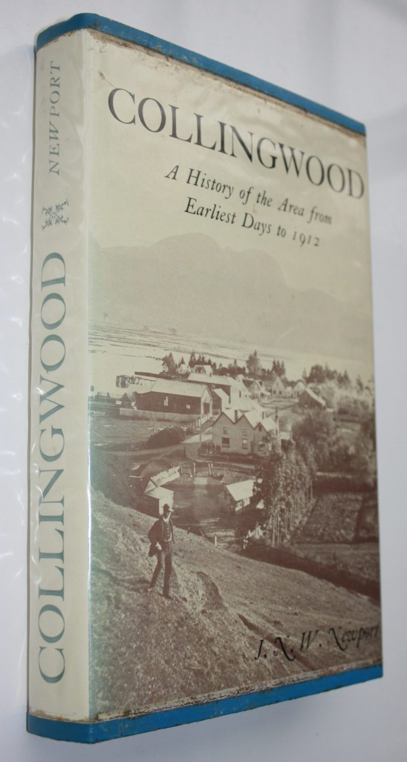 Collingwood: A History of the Area from Earliest Days to 1912 by J.N.W. Newport. SIGNED BY AUTHOR.