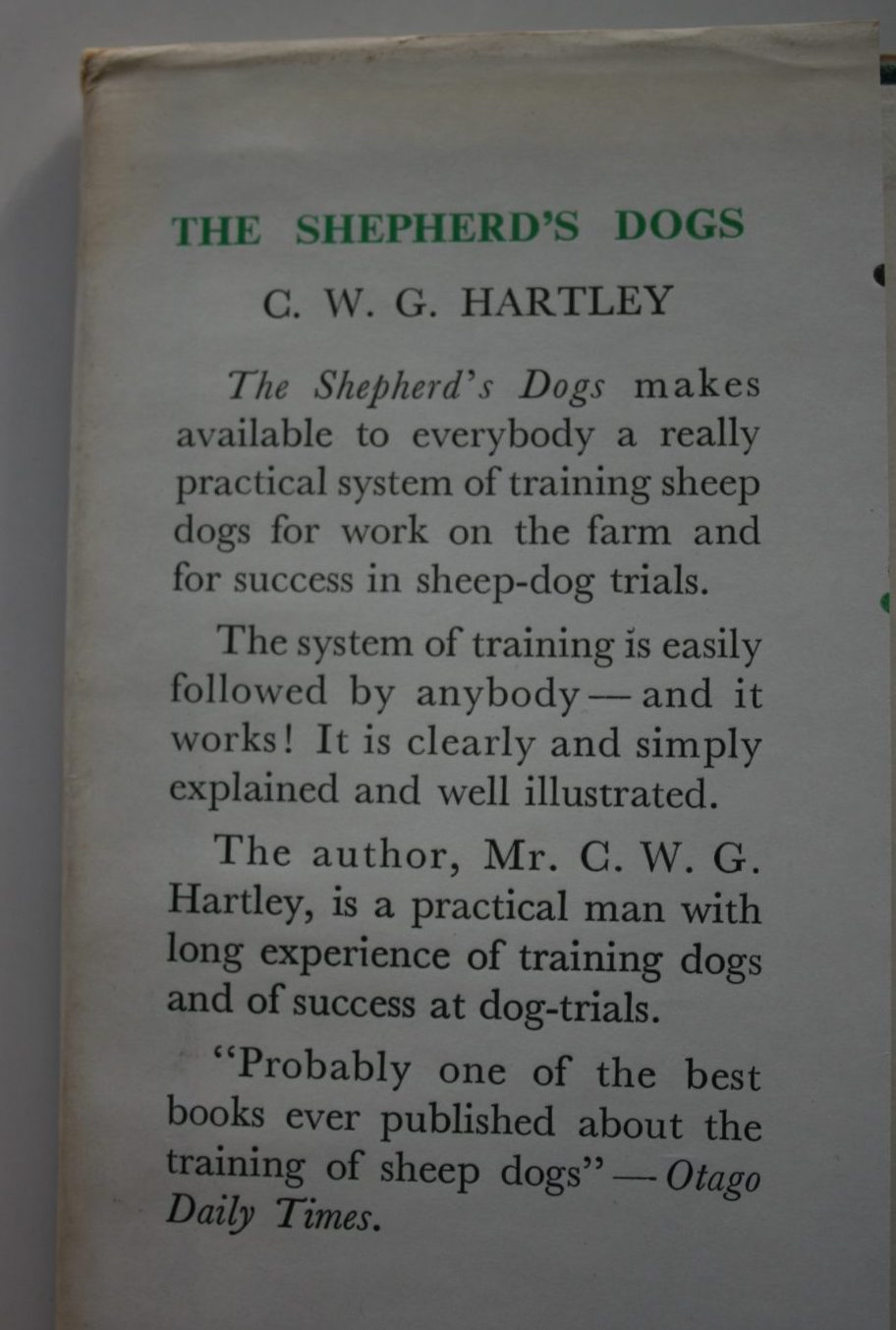 The Shepherd's Dogs: Their Training for Mustering and Trial Work by C. W. G. Hartley.