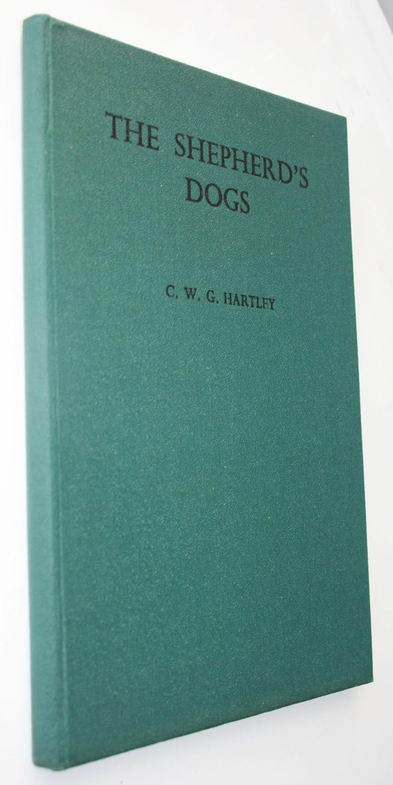 The Shepherd's Dogs: Their Training for Mustering and Trial Work by C. W. G. Hartley.