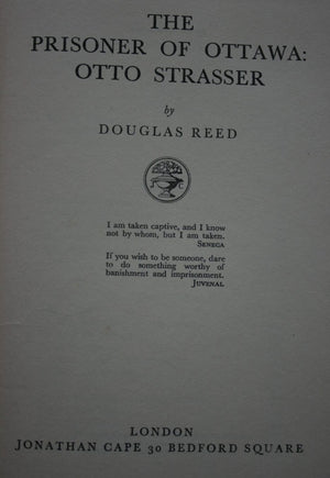 The Prisoner of Ottawa: Otto Strasser by Douglas Reed.