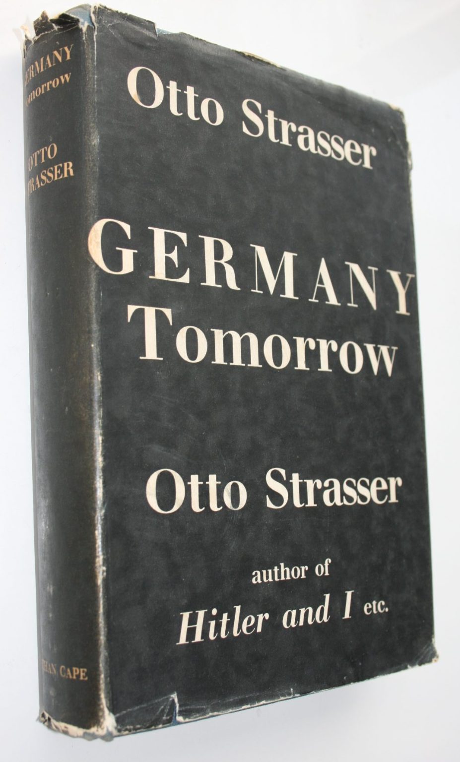 Germany Tomorrow by Otto Strasser. (Author of Hitler and I).