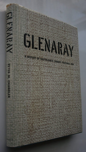 Glenaray - A History of Southland's Largest Pastoral Run. By Peter Chandler