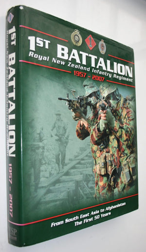 1st Battalion Royal New Zealand Infantry Regiment 1957-2007: From South East Asia to Afghanistan, the First 50 Years By Paul Koorey.