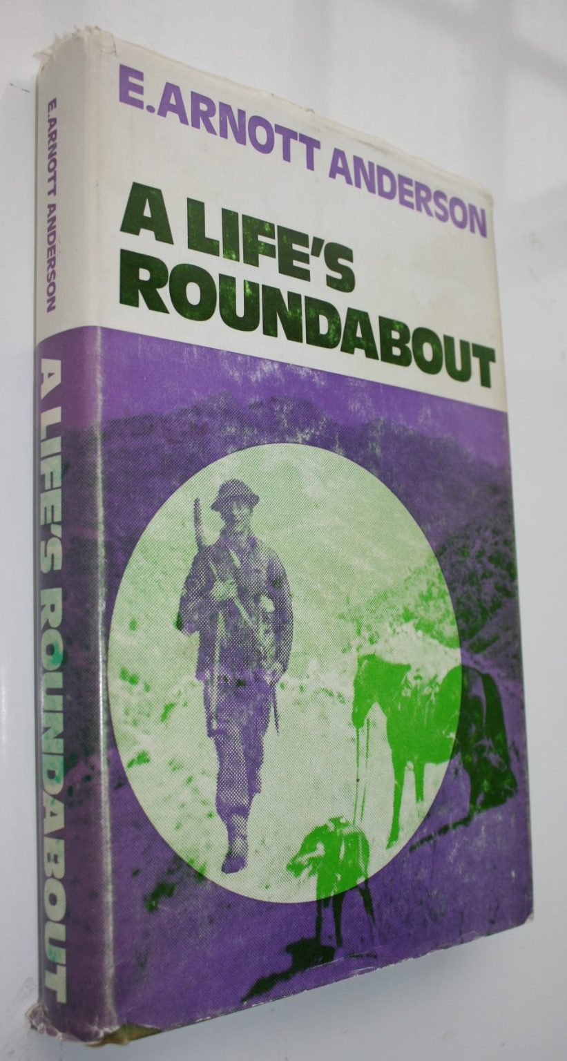 A Life's Roundabout. E.Arnott Anderson