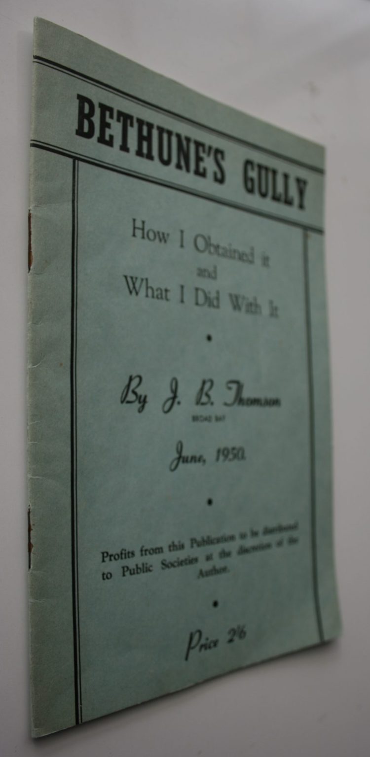 Bethune's Gully - How I Obtained It and What I Did With It by J B Thomson, Broad Bay.