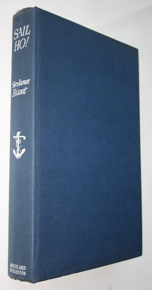 Sail Ho! My Early Years at Sea by Sir James Bisset (Ex-Commodore of the Cunard Line.)