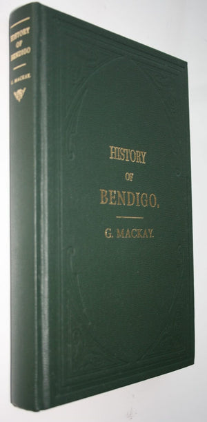 The History of Bendigo by George MacKay