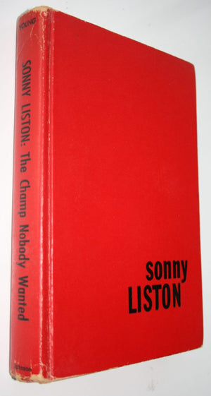 Sonny Liston: The Champ Nobody Wanted BY A.S. (Doc) Young. 1963, first edition.