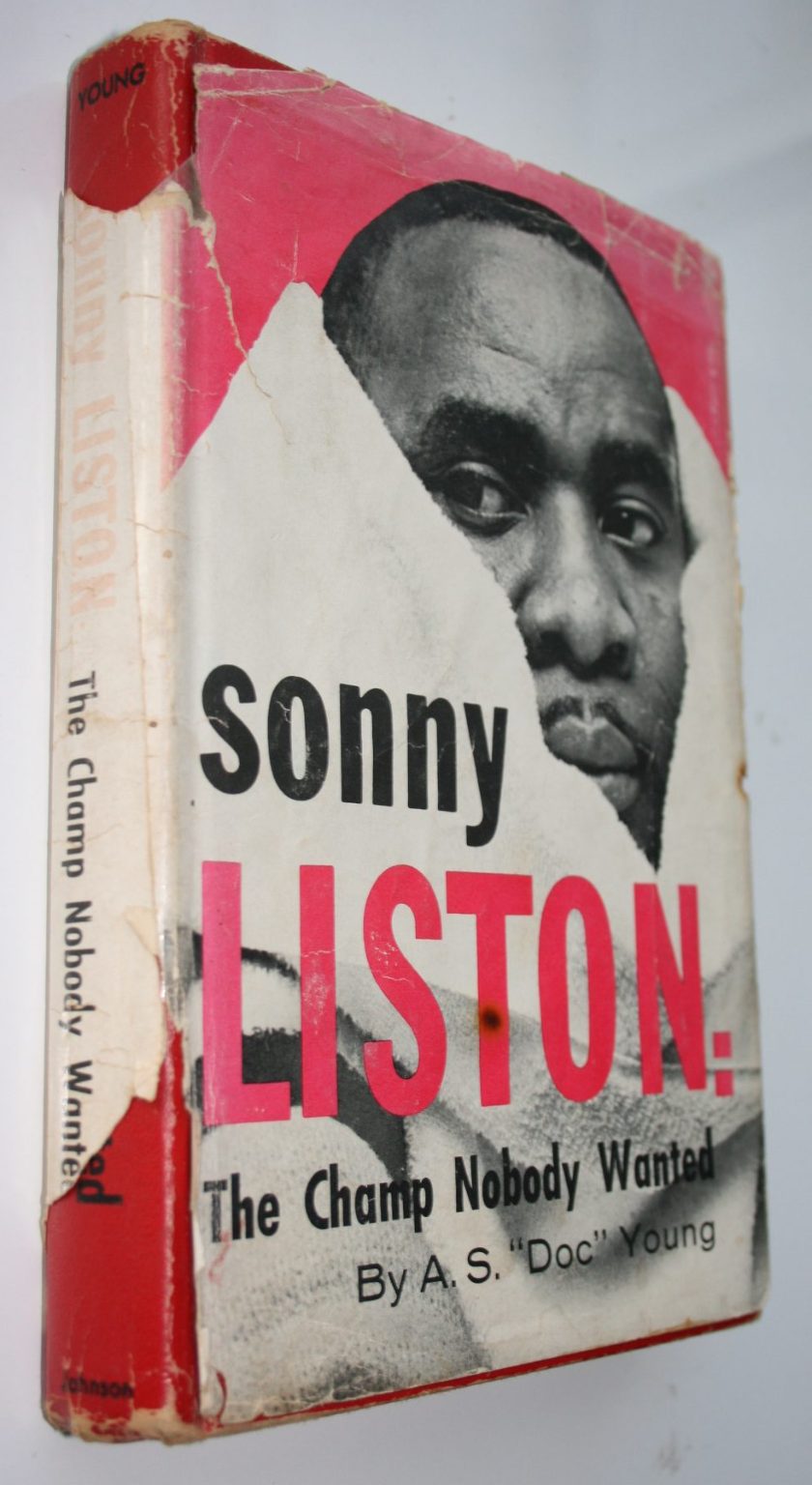 Sonny Liston: The Champ Nobody Wanted BY A.S. (Doc) Young. 1963, first edition.