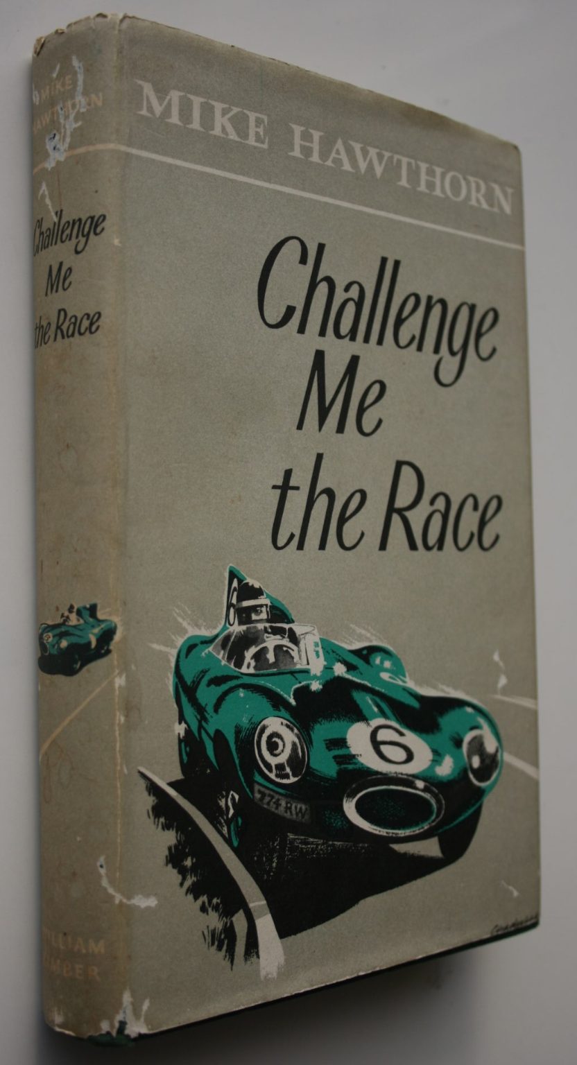 Challenge Me the Race. By Mike Hawthorn. First Edition.