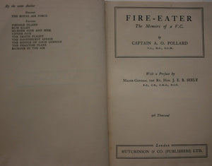 Fire - Eater the Memoirs of a V.C. by Captain A. O. Pollard.