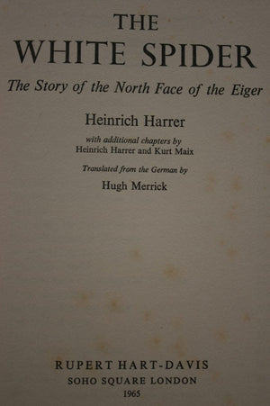 The White Spider. The History of the Eiger's North Face. by Heinrich Harrer.