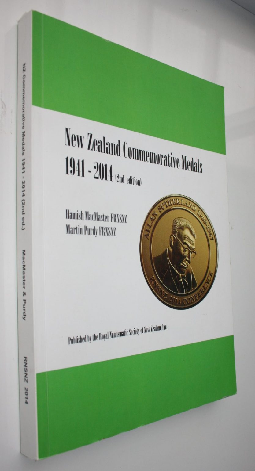 New Zealand Commemorative Medals : 1941-2014 (2nd revised and updated) By Hamish MacMaster; Martin Purdy.