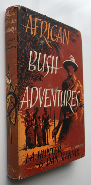 African Bush Adventures. (Hunting) 1954 First Edition - J A Hunter, & D. Mannix.