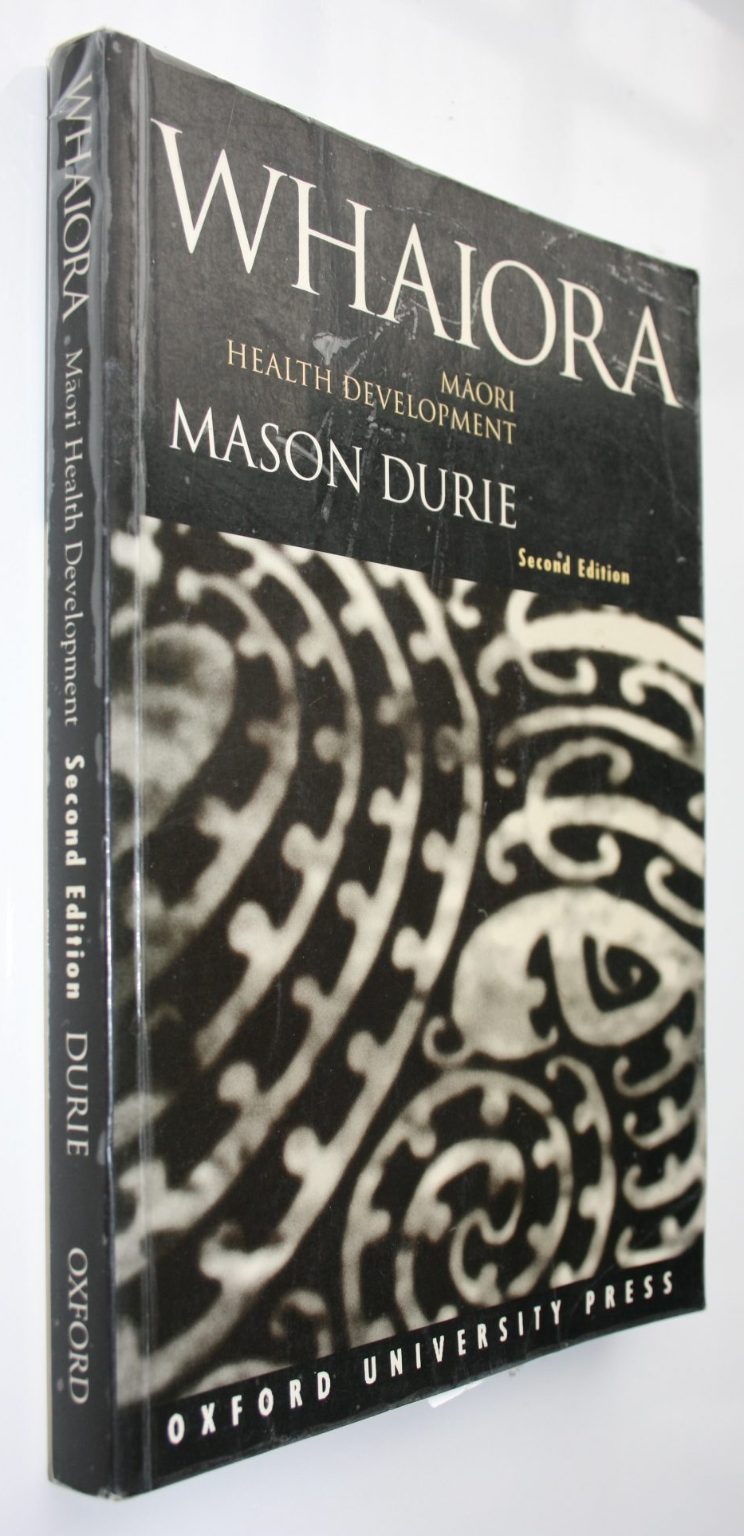 Whaiora. Maori Health Development. By Durie, Mason (Professor, Head of Department of Maori Studies)