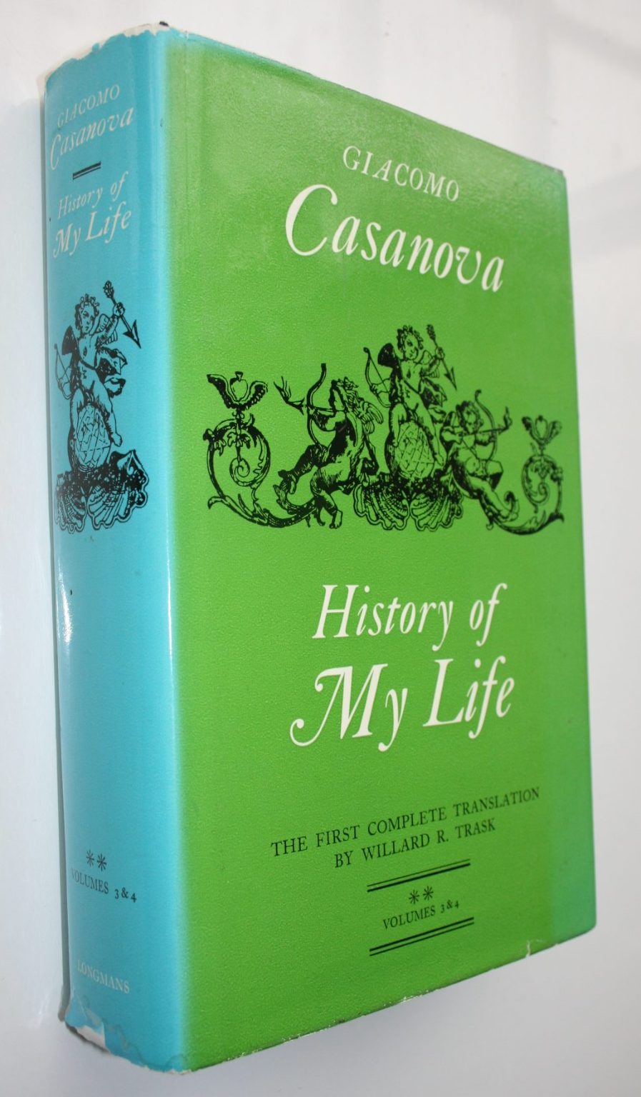 History of My Life by Giacomo Casanova. First translated into English in Accordance with the Original French Manuscript by Willard R. Trask.