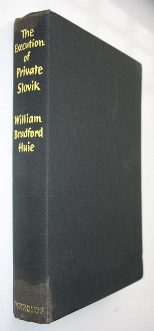 The Execution of Private Slovik. 1954 First Edition. By William Bradford Huie