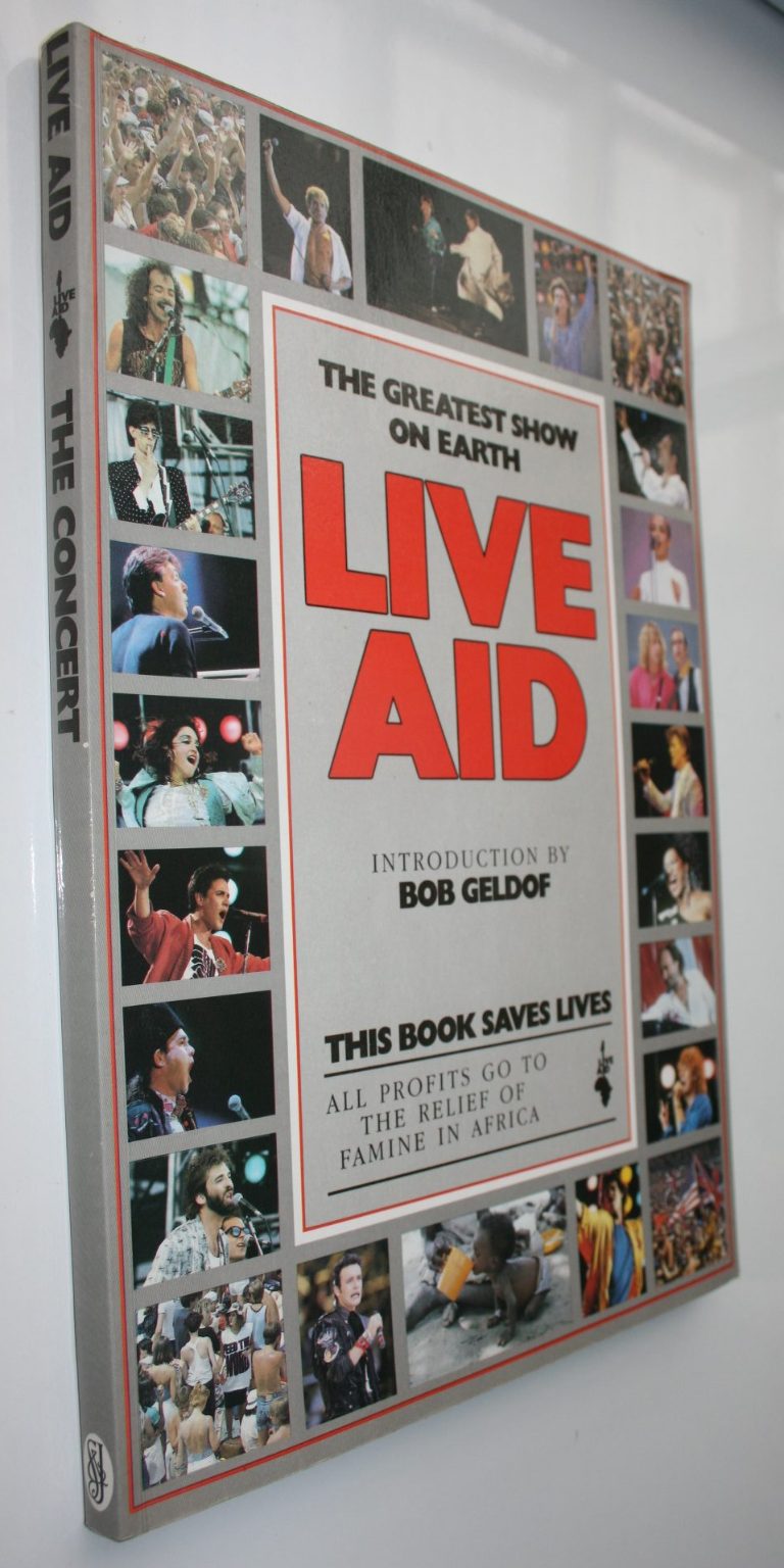 Live Aid. The Greatest Show on Earth by Peter Hillmore. Intro by Bob Geldof.