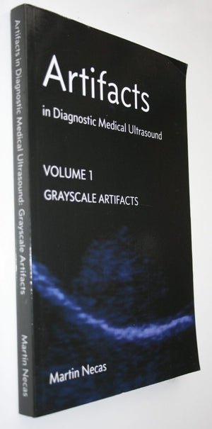 Artifacts in Diagnostic Medical Ultrasound: Grayscale Artifacts by Necas, Martin