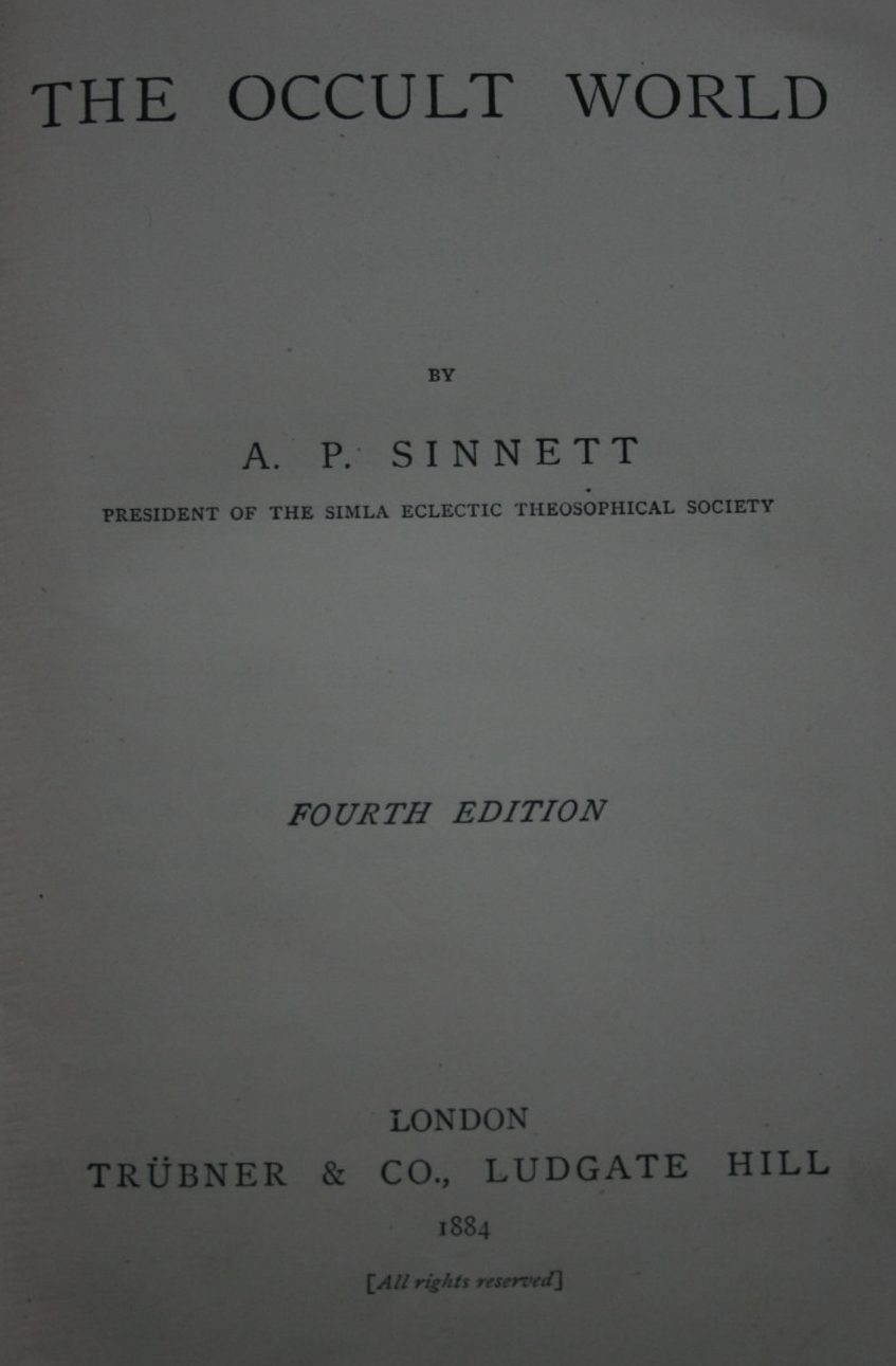 The Occult World by A. P. Sinnett. 1884, 4th edition.