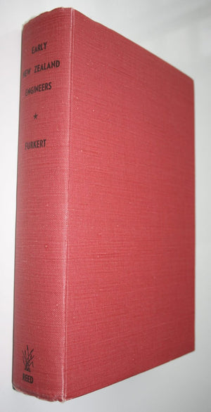 Early New Zealand Engineers by F W Furkert. 1953, first edition.