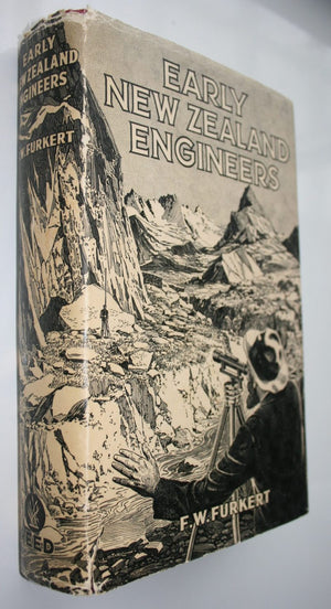 Early New Zealand Engineers by F W Furkert. 1953, first edition.