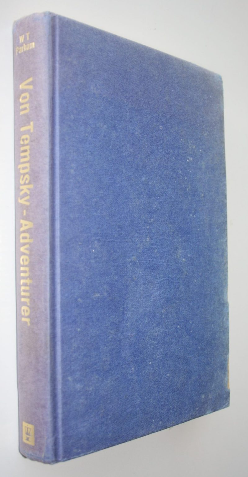 Von Tempsky Adventurer: A biography of Major Gustavus Ferdinand von Tempsky, 1828-68 by William Thomas Parham.