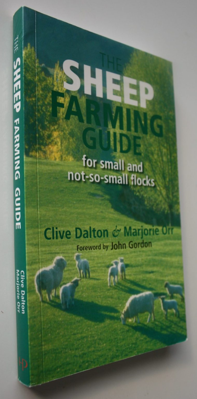 The Sheep Farming Guide For Small and Not-so-small Flocks. By Clive Dalton, Marjorie Orr. VERY SCARCE.