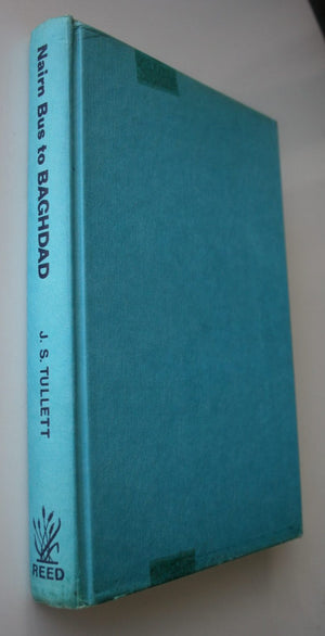 Nairn Bus to Baghdad : The Story of Gerald Nairn by J.S. Tullett.