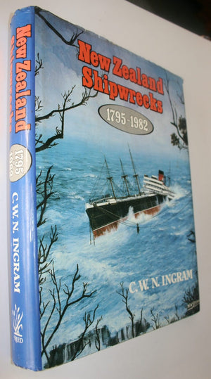 NEW ZEALAND SHIPWRECKS 1795-1982. By C.W.N. Ingram. 6th edition revised & enlarged.