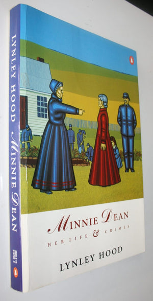 Minnie Dean: Her Life & Crimes By Lynley Hood