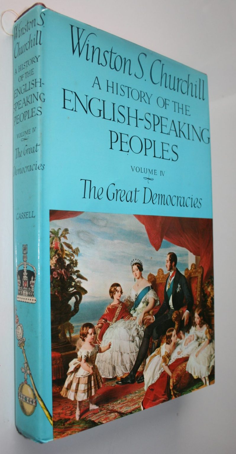 A History of the English Speaking Peoples Volumes 1 - 4. by Winston S. Churchill.