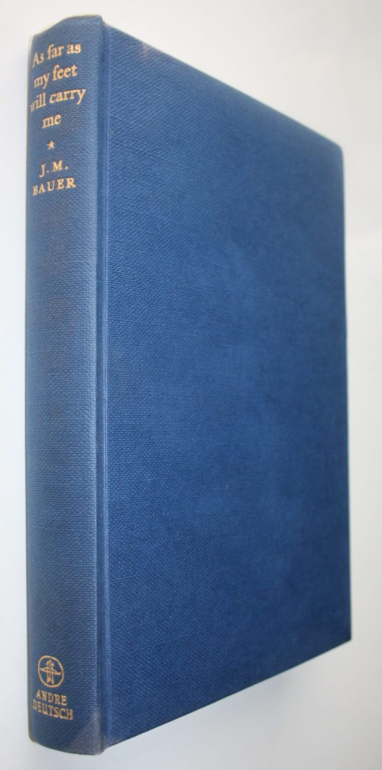 As Far as My Feet Will Carry Me. The Extraordinary Account of One Man's Escape From a Soviet Prison Camp and His Three Year Flight Across Siberia to Freedom. bY J. M. Bauer.