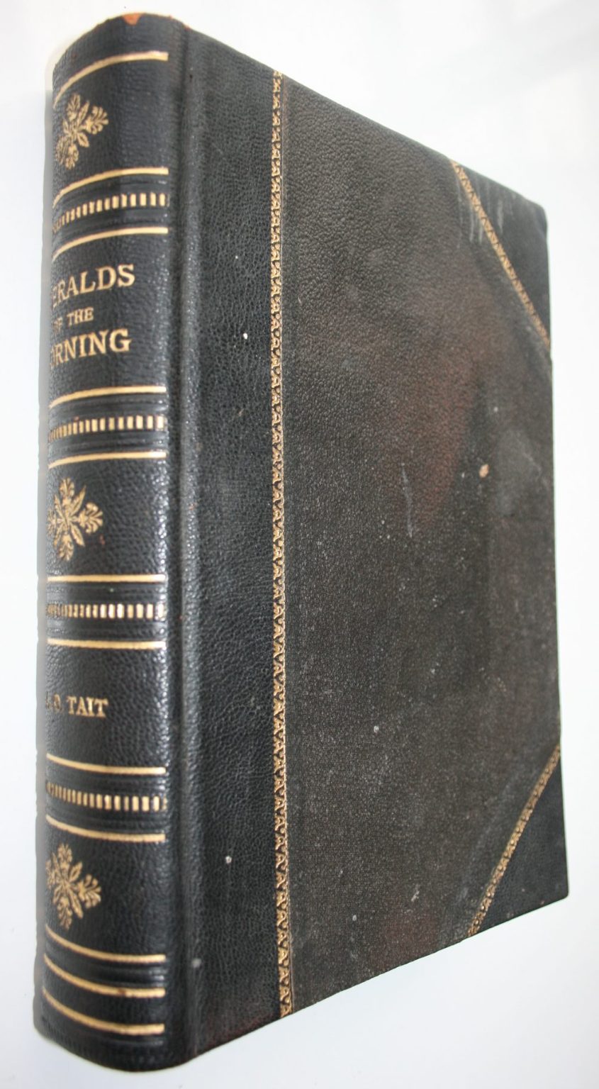 Heralds of the Morning. The Meaning of the Social and Political Problems of To-day and the Significance of the Great Phenomena in Nature by Asa Oscar Tait. No date - circa 1905,