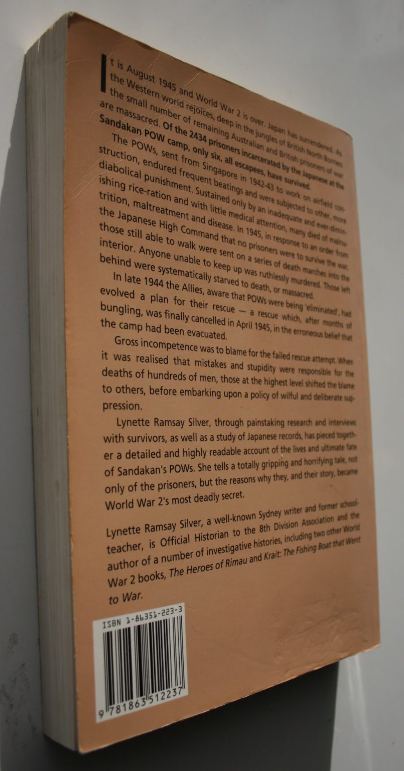 Sandakan A Conspiracy of Silence By Lynette Ramsay Silver. (Bungled rescue of WW2 POWs)