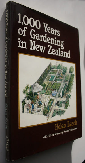 1,000 Years of Gardening in New Zealand. by Helen Leach