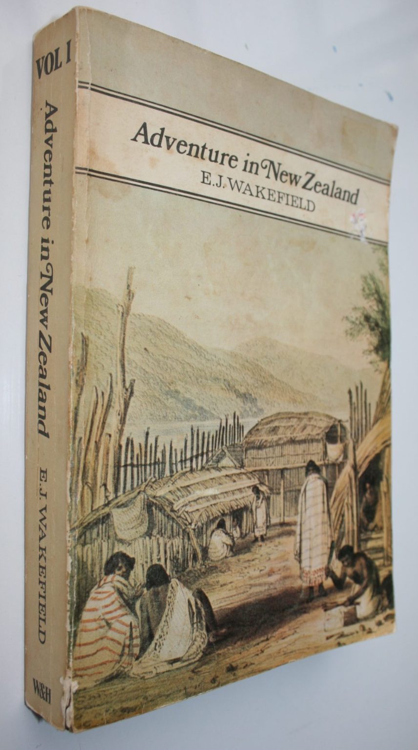 Adventure in New Zealand. Vol. 1 and Vol 2 by E.J. Wakefield. Volume One - Softback, good condition, heavily tanned and foxed, shelf wear - from 1839 to 1844