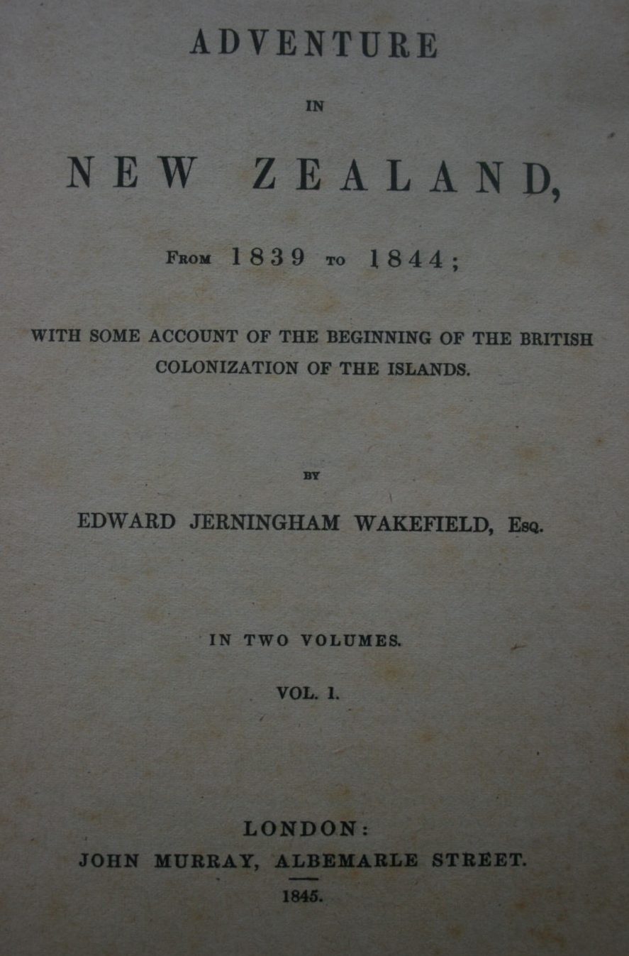 Adventure in New Zealand. Vol. 1 and Vol 2 by E.J. Wakefield. Volume One - Softback, good condition, heavily tanned and foxed, shelf wear - from 1839 to 1844