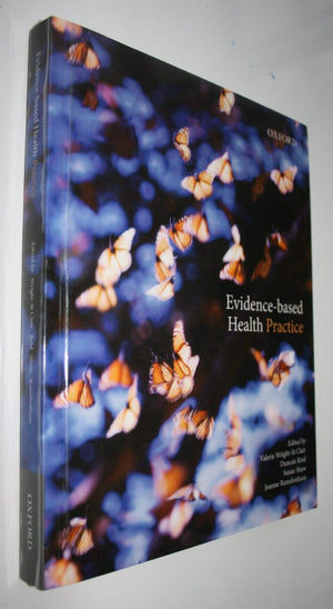 Evidence-Based Health Practice Edited by Valerie Wright-St.Clair, Duncan Reid, Susan Shaw, Joanne Ramsbotham