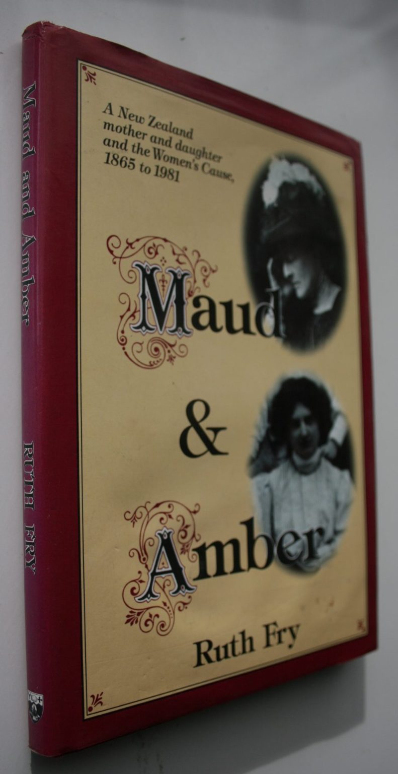 Maud and Amber. New Zealand mother and daughter and the women's cause, 1865-1981