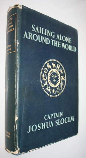 Sailing alone around the world and Voyage of the Liberade. By Captain Joshua Slocum (1949)