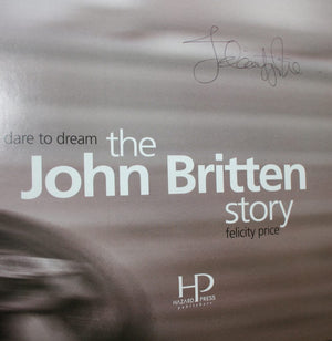 Dare to Dream: The John Britten Story. By Felicity Price. SIGNED by AUTHOR.