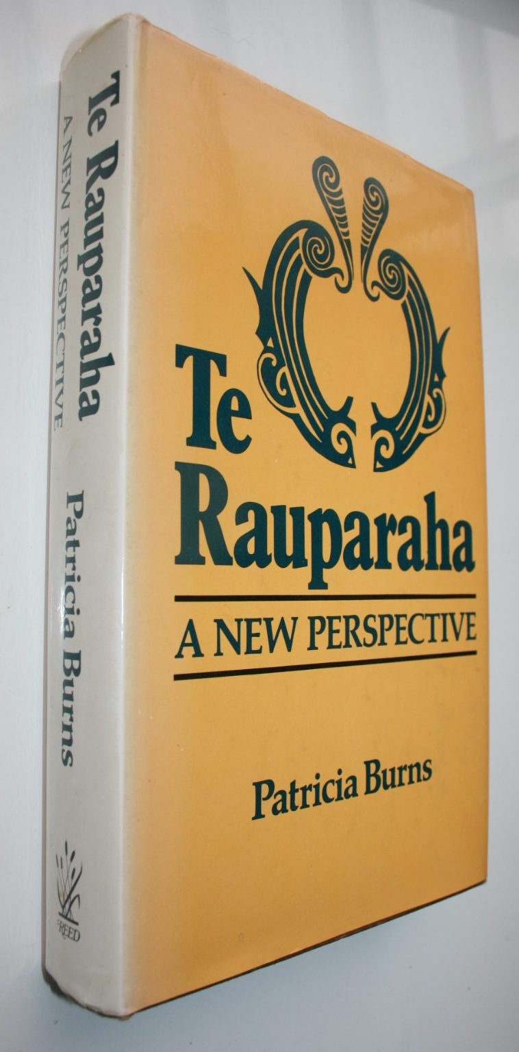 Te Rauparaha A New Perspective by Patricia Burns. 1980, First Edition.