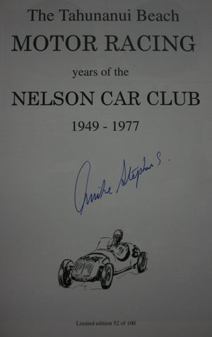 The Tahunanui Beach Motor Racing Years of the Nelson Car club 1949-1977 by Mike Stephens. SIGNED LIMITED EDITION