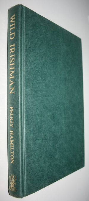 Wild Irishman. (1st ed) The Story of Bill Hamilton New Zealand Farmer, Inventor.