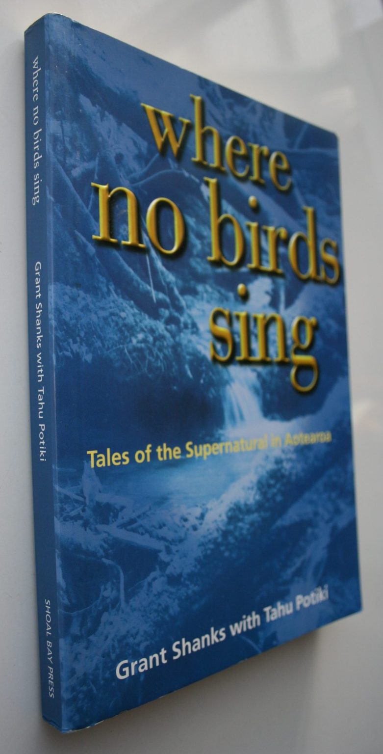 Where No Birds Sing Tales of the Supernatural in Aotearoa. - Shanks, Tahu Potiki
