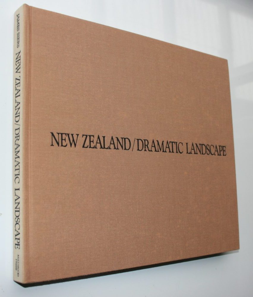 New Zealand: Dramatic Landscape. By James Siers (in slip case)