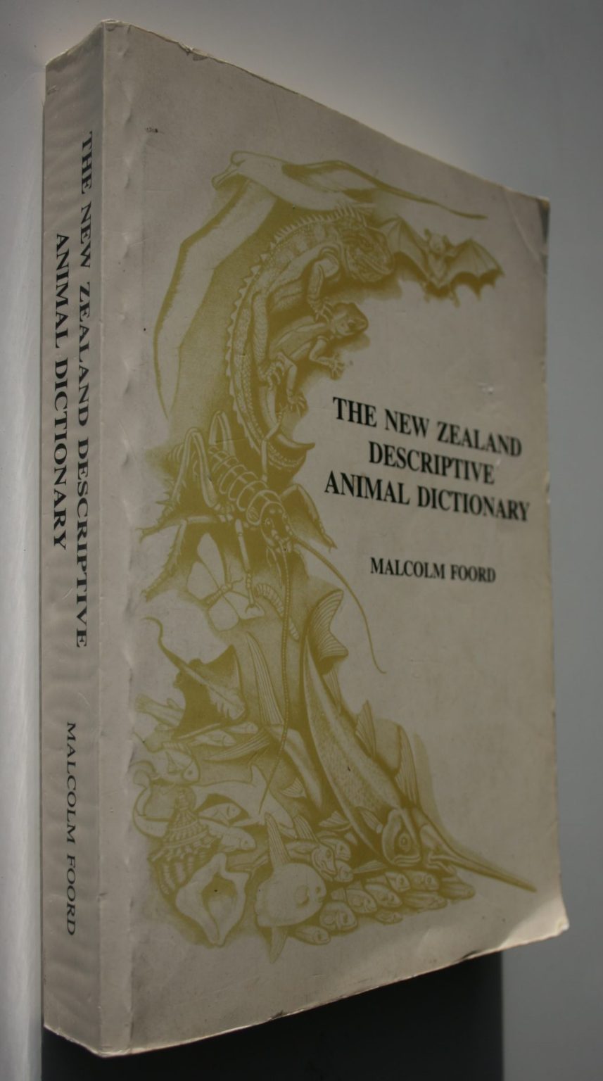 The New Zealand Descriptive Animal Dictionary The Common Names of the Animals. By Malcolm Foord