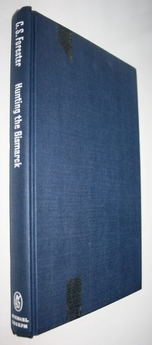 Hunting the Bismarck by C S Forester. 1959, First Edition.